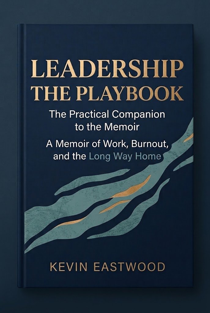 Leadership The Playbook - The Practical Companion to the Memoir by Kevin Eastwood